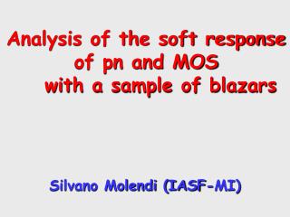 Analysis of the soft response of pn and MOS 	with a sample of blazars