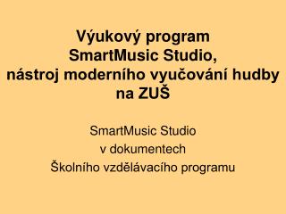 Výukový program SmartMusic Studio, nástroj moderního vyučování hudby na ZUŠ