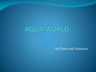 AQUA WORLD