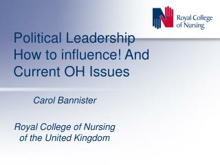 Political Leadership How to influence! And Current OH Issues