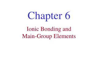 Ionic Bonding and Main-Group Elements