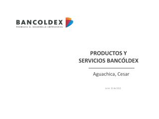 PRODUCTOS Y SERVICIOS BANCÓLDEX