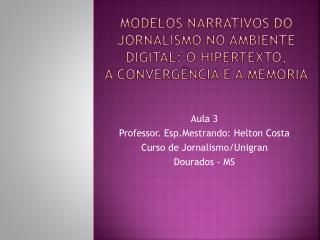 Modelos narrativos do jornalismo no ambiente digital: o hipertexto, a convergência e a memória