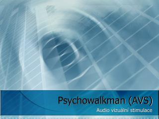 Psychowalkman (AVS)