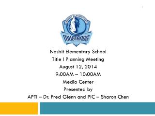 Nesbit Elementary School Title I Planning Meeting August 12, 2014 9:00AM – 10:00AM Media Center