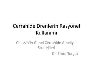 Cerrahide Drenlerin Rasyonel Kullanımı