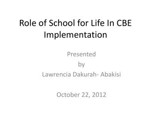 Role of School for Life In CBE Implementation