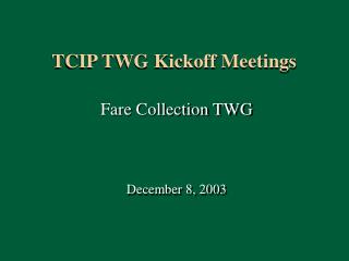 TCIP TWG Kickoff Meetings