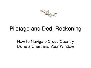 Pilotage and Ded. Reckoning