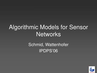 Algorithmic Models for Sensor Networks