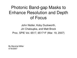 Photonic Band-gap Masks to Enhance Resolution and Depth of Focus