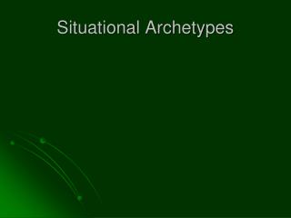 Situational Archetypes