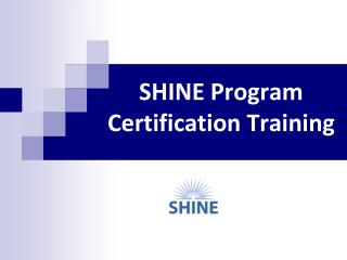 SHINE Program Certification Training