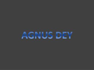 AGNUS DEY