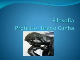 Filosofia Professor Breno Cunha