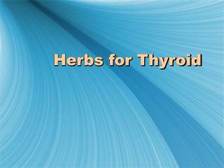 Herbs for Thyroid