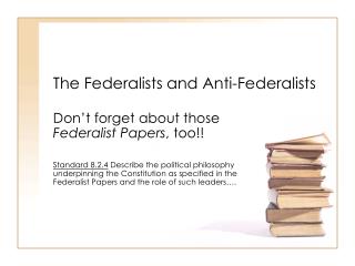 The Federalists and Anti-Federalists