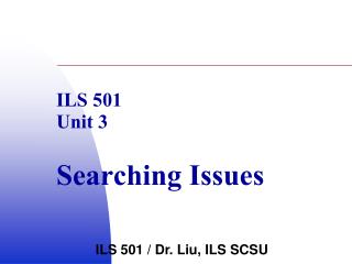 ILS 501 Unit 3 Searching Issues