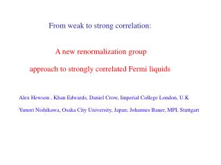 From weak to strong correlation : A new renormalization group