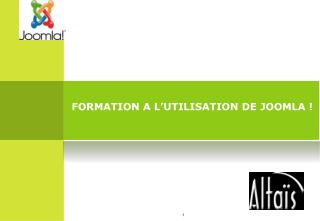 FORMATION A L’UTILISATION DE JOOMLA !