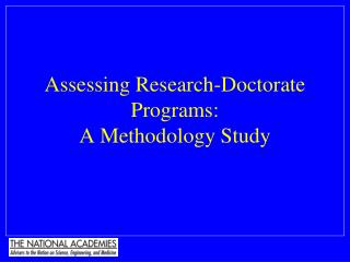 Assessing Research-Doctorate Programs: A Methodology Study