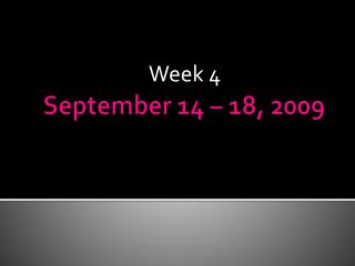 September 14 – 18, 2009