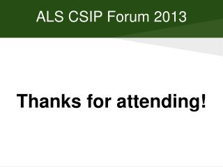 ALS CSIP Forum 2013