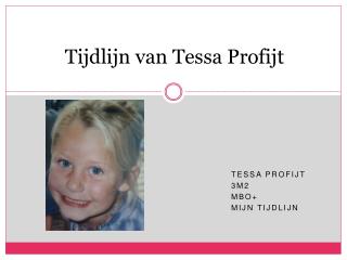 Tijdlijn van Tessa Profijt