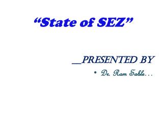 “State of SEZ”