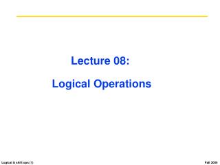 Lecture 08: Logical Operations