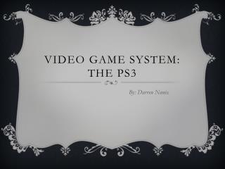 Video game system: the ps3