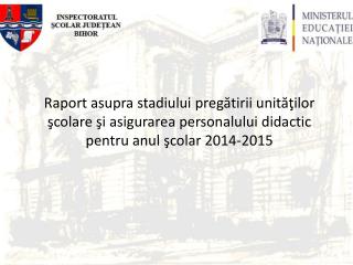 Stadiul preg ă tirii unit ăţ ilor ş colare pentru anul 2014-2015