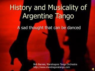 History and Musicality of Argentine Tango