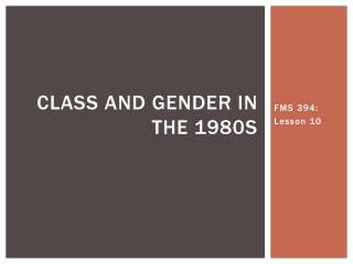 Class and gender in the 1980s