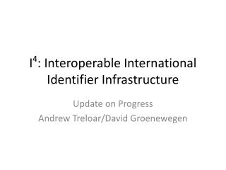 I 4 : Interoperable International Identifier Infrastructure