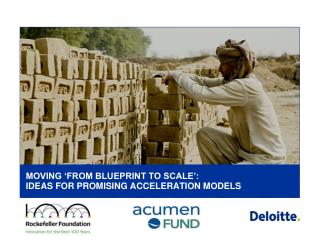 MOVING ‘FROM BLUEPRINT TO SCALE’: IDEAS FOR PROMISING ACCELERATION MODELS
