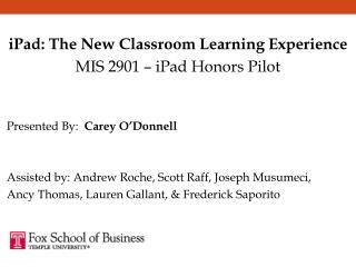 iPad: The New Classroom Learning Experience MIS 2901 – iPad Honors Pilot