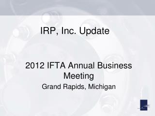 IRP, Inc. Update