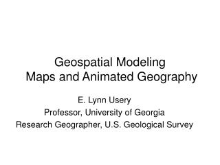 Geospatial Modeling Maps and Animated Geography