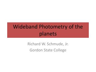 Wideband Photometry of the planets