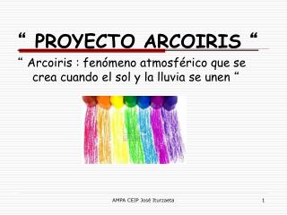 “ PROYECTO ARCOIRIS “