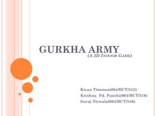 GURKHA ARMY (A 3D Indoor Game)