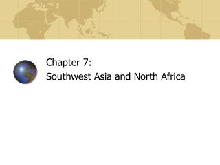 Chapter 7: Southwest Asia and North Africa
