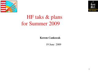 HF taks &amp; plans for Summer 2009