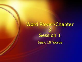 Word Power-Chapter 3 Session 1