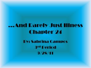 …And Rarely Just Illness Chapter 24