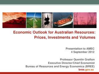 Economic Outlook for Australian Resources: Prices, Investments and Volumes