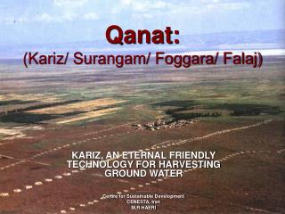 Qanat: (Kariz/ Surangam/ Foggara/ Falaj)