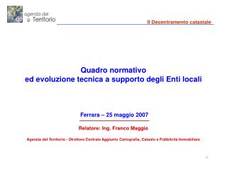 Quadro normativo ed evoluzione tecnica a supporto degli Enti locali Ferrara – 25 maggio 2007