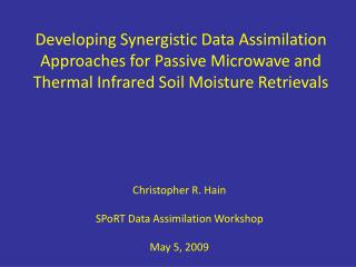 Christopher R. Hain SPoRT Data Assimilation Workshop May 5, 2009